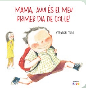 MAMA ¡AVUI ÉS EL MEU PRIMER DIA DE COLLE!