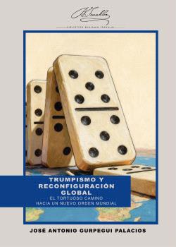 TRUMPISMO Y RECONFIGURACIÓN GLOBAL
