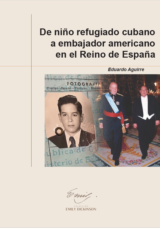 DE NIÑO REFUGIADO CUBANO A EMBAJADOR AMERICANO EN EL REINO DE ESPAÑA