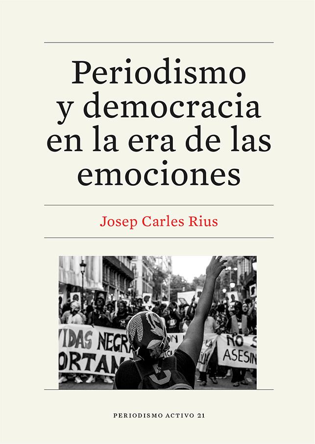 PERIODISMO Y DEMOCRACIA EN LA ERA DE LAS EMOCIONES