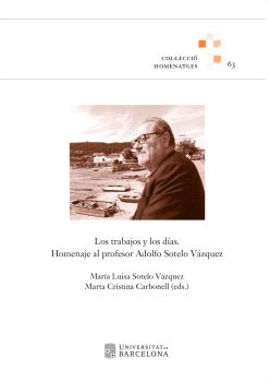 LOS TRABAJOS Y LOS DÍAS. HOMENAJE AL PROFESOR ADOLFO SOTELO VÁZQUEZ