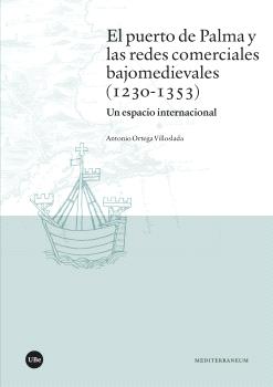 EL PUERTO DE PALMA Y LAS REDES COMERCIALES BAJOMEDIEVALES (1230-1353)