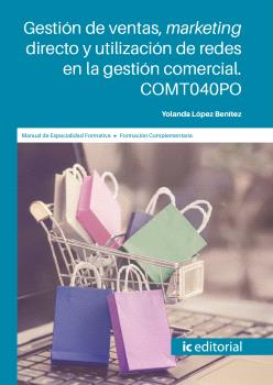 GESTIÓN DE VENTAS, MARKETING DIRECTO Y UTILIZACIÓN DE REDES EN LA GESTIÓN COMERCIAL. COMT040PO