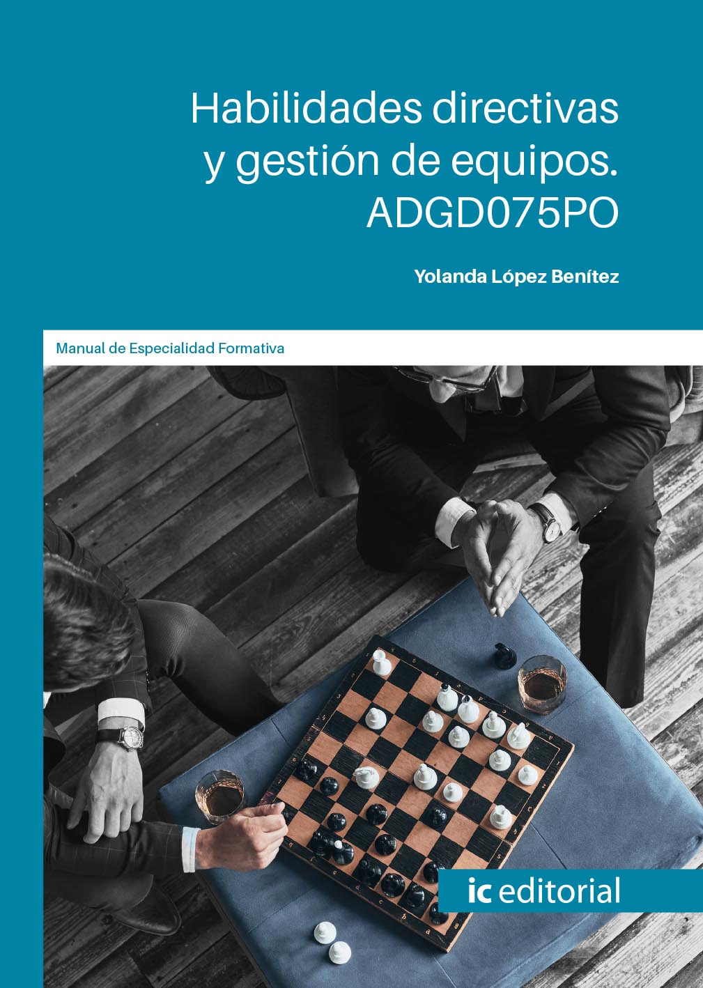 HABILIDADES DIRECTIVAS Y GESTIÓN DE EQUIPOS. ADGD075PO