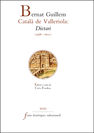 BERNAT GUILLEM CATALÀ DE VALLERIOLA: DIETARI (1568-1607)