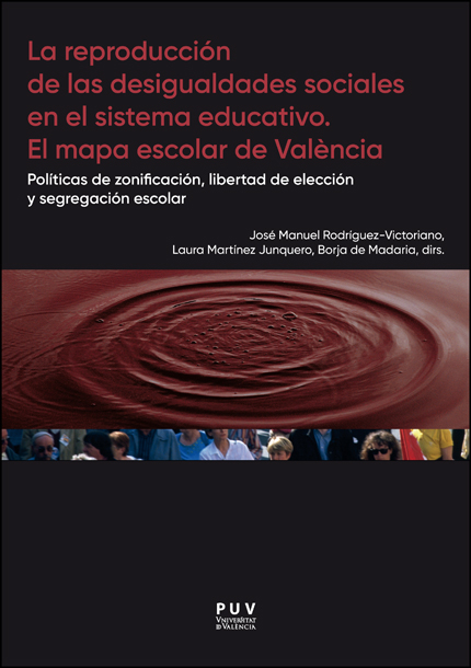 LA REPRODUCCIÓN DE LAS DESIGUALDADES SOCIALES EN EL SISTEMA EDUCATIVO. EL MAPA ESCOLAR DE VALENCIA