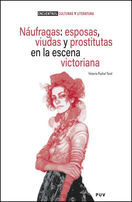 NÁUFRAGAS: ESPOSAS, VIUDAS Y PROSTITUTAS EN LA ESCENA VICTORIANA