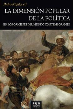 LA DIMENSIÓN POPULAR DE LA POLÍTICA EN LOS ORÍGENES DEL MUNDO CONTEMPORÁNEO