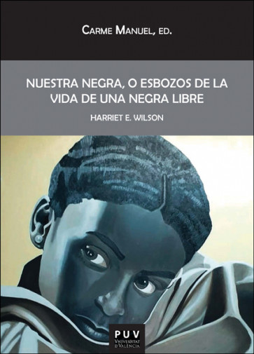 NUESTRA NEGRA, O ESBOZOS DE LA VIDA DE UNA NEGRA LIBRE
