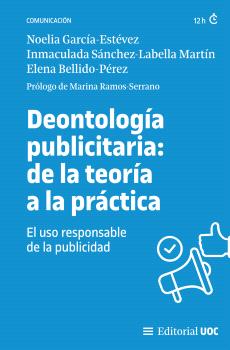 DEONTOLOGÍA PUBLICITARIA: DE LA TEORÍA A LA PRÁCTICA