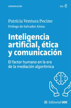 INTELIGENCIA ARTIFICIAL, ÉTICA Y COMUNICACIÓN