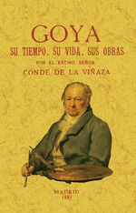 GOYA, SU TIEMPO, SU VIDA, SUS OBRAS