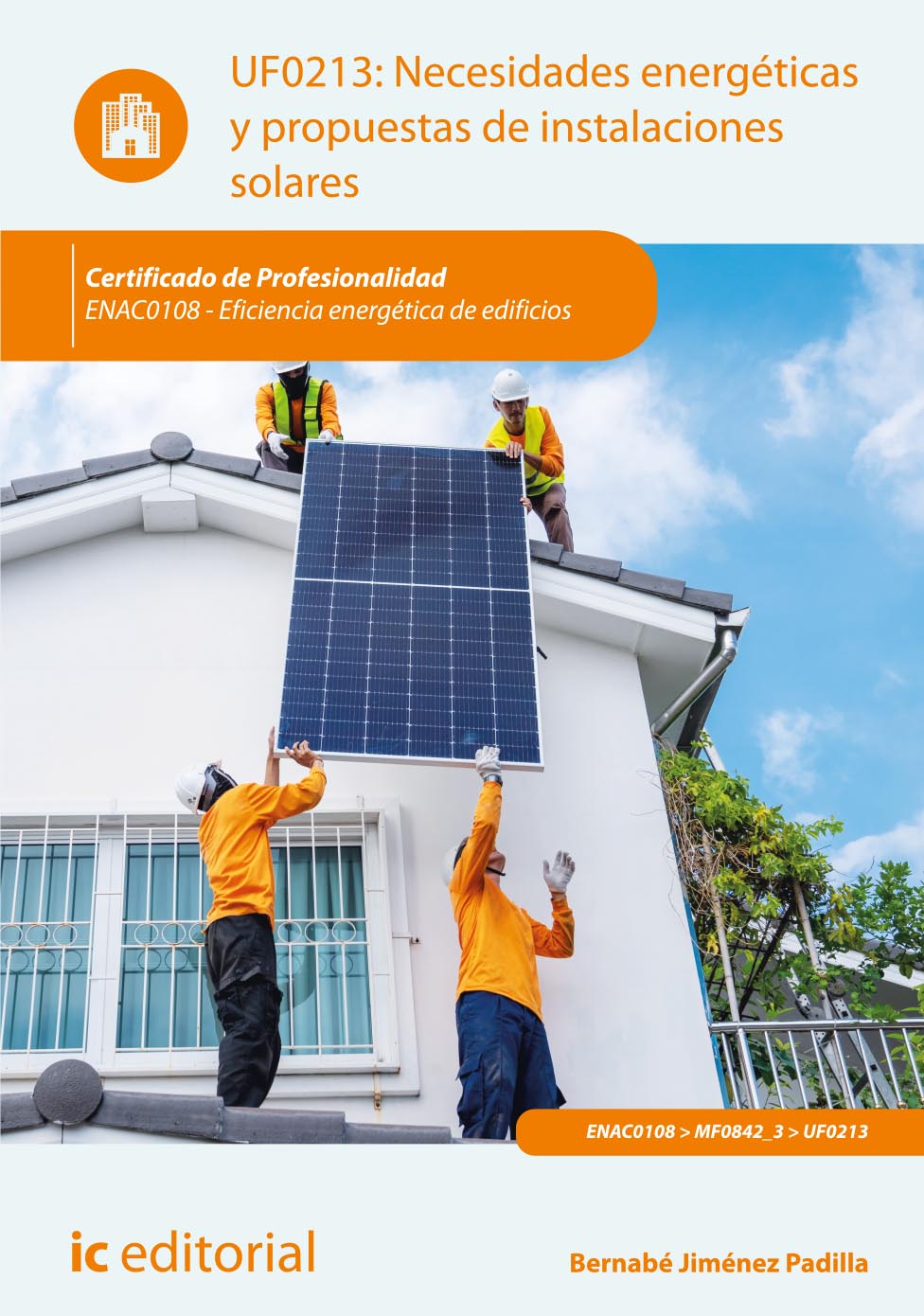 NECESIDADES ENERGÉTICAS Y PROPUESTAS DE INSTALACIONES SOLARES. ENAC0108 - EFICIENCIA ENERGÉTICA DE EDIFICIOS