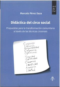 DIDÁCTICA DEL CIRCO SOCIAL. PROPUESTAS PARA LA TRANSFORMACIÓN COMUNITARIA A TRAVÉS DE LAS TÉCNICAS CIRCENSES