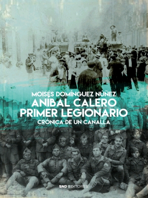 ANIBAL CALERO. PRIMER LEGIONARIO