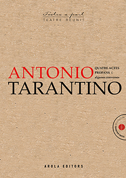 ANTONIO TARANTINO QUATRE ACTES PROFANS I ALGUNES CONVERSES