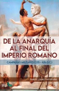 DE LA ANARQUÍA AL FINAL DEL IMPERIO ROMANO