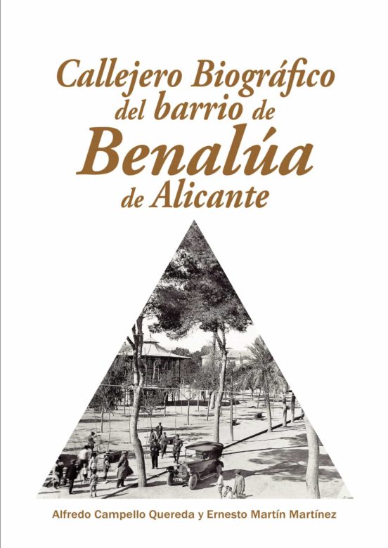 CALLEJERO BIOGRÁFICO DEL BARRIO DE BENALÚA DE ALICANTE