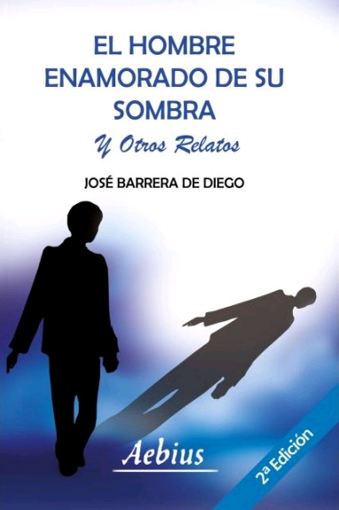 EL HOMBRE ENAMORADO DE SU SOMBRA Y OTROS RELATOS