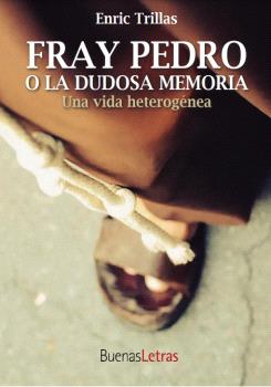 FRAY PEDRO O LA DUDOSA MEMORIA