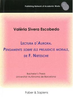 LECTURA D’AURORA. PENSAMENTS SOBRE ELS PREJUDICIS MORALS, DE F. NIETZSCHE