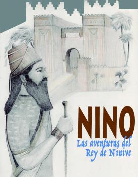 NINO. LAS AVENTURAS DEL REY DE NÍNIVE