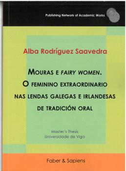 MOURAS E FAIRY WOMEN. O FEMININO EXTRAORDINARIO NAS LENDAS GALEGAS E IRLANDESAS DE TRADICIÓN ORAL