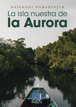 LA ISLA NUESTRA DE LA AURORA