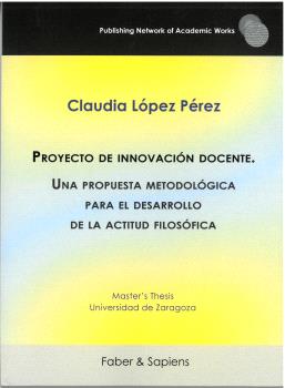 PROYECTO DE INNOVACIÓN DOCENTE. UNA PROPUESTA METODOLÓGICA PARA EL DESARROLLO DE LA ACTITUD FILOSÓFICA