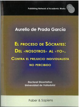 EL PROCESO DE SÓCRATES: DEL “NOSOTROS” AL “YO”. CONTRA EL PREJUICIO INDIVIDUALISTA NO PERCIBIDO