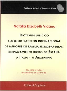 DICTAMEN JURÍDICO SOBRE SUSTRACCIÓN INTERNACIONAL DE MENORES DE FAMILIA HOMOPARENTAL: DESPLAZAMIENTO ILÍCITO DE ESPAÑA A ITALIA Y A ARGENTINA