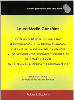 EL NUEVO MESTER DE JUGLARÍA: APROXIMACIÓN A LA NUEVA CANCIÓN A TRAVÉS DE LA FIGURA DEL CANTAUTOR Y LOS MOVIMIENTOS SOCIALES Y CULTURALES DE 1960 Y 197