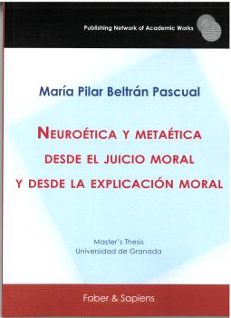 NEUROÉTICA Y METAÉTICA DESDE EL JUICIO MORAL Y DESDE LA EXPLICACIÓN MORAL