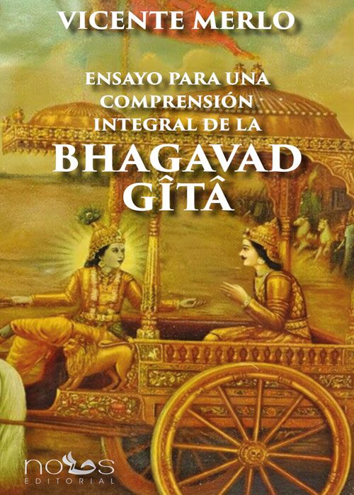 ENSAYO PARA UNA COMPRENSIÓN INTEGRAL DE LA BHAGAVAD GÍTÁ