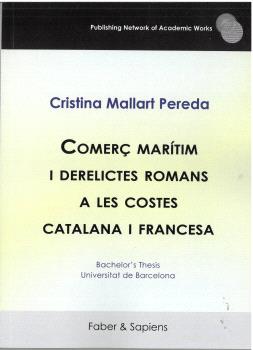 COMERÇ MARÍTIM I DERELICTES ROMANS A LES COSTES CATALANA I FRANCESA
