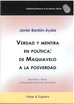 VERDAD Y MENTIRA EN POLÍTICA: DE MAQUIAVELO A LA POSVERDAD