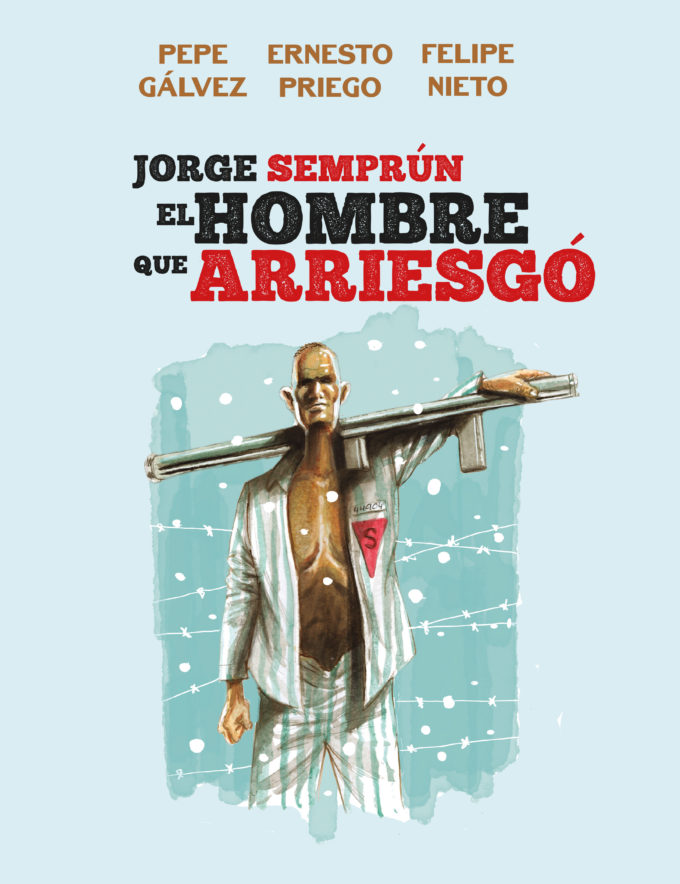 JORGE SEMPRÚN. EL HOMBRE QUE ARRIESGÓ