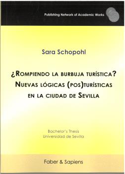 ¿ROMPIENDO LA BURBUJA TURÍSTICA? NUEVAS LÓGICAS (POS)TURÍSTICAS EN LA CIUDAD DE SEVILLA