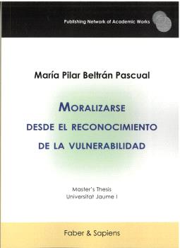 MORALIZARSE DESDE EL RECONOCIMIENTO DE LA VULNERABILIDAD