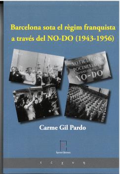 BARCELONA SOTA EL RÈGIM FRANQUISTA A TRAVÉS DEL NO-DO (1943-1956)