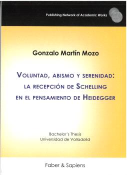 VOLUNTAD, ABISMO Y SERENIDAD: LA RECEPCIÓN DE SCHELLING EN EL PENSAMIENTO DE HEIDEGGER