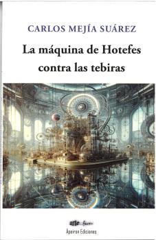 LA MÁQUINA DE HOTEFES  CONTRA LAS TEBIRAS