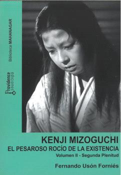 KENZI MIZOGUCHI: EL PESAROSO ROCÍO DE LA EXISTENCIA VOL 2