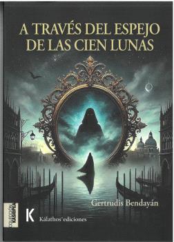 A TRAVÉS DEL ESPEJO DE LAS CIEN LUNAS