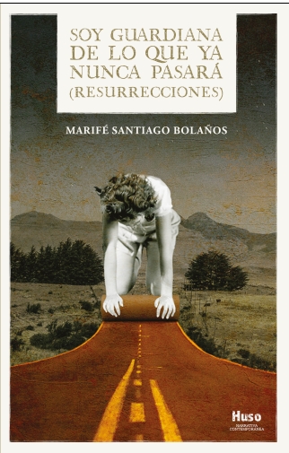 SOY GUARDIANA DE LO QUE YA NUNCA PASARÁ (RESURRECCIONES) 2ª EDICIÓN