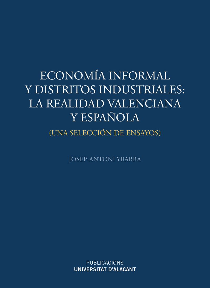 ECONOMÍA INFORMAL Y DISTRITOS INDUSTRIALES: LA REALIDAD VALENCIANA Y ESPAÑOLA