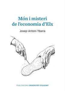 MÓN I MISTERI DE L´ECONOMIA D´ELX