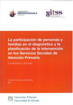 LA PARTICIPACIÓN DE PERSONAS Y FAMILIAS EN EL DIAGNÓSTICO Y LA PLANIFICACIÓN DE LA INTERVENCIÓN EN LOS SERVICIOS SOCIALES DE ATENCIÓN PRIMARIA