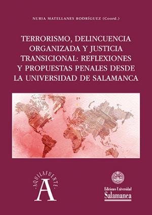 TERRORISMO, DELINCUENCIA ORGANIZADA Y JUSTICIA TRANSICIONAL: REFLEXIONES Y PROPUESTAS PENALES DESDE LA UNIVERSIDAD DE SALAMANCA