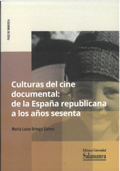 CULTURAS DEL CINE DOCUMENTAL: DE LA ESPAÑA REPUBLICANA A LOS AÑOS SESENTA